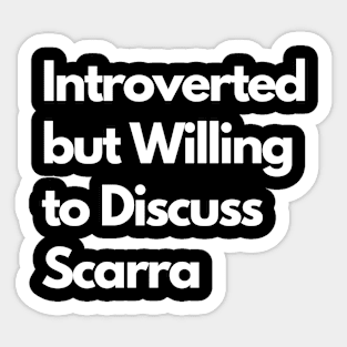 Introverted but Willing to Discuss Scarra Sticker